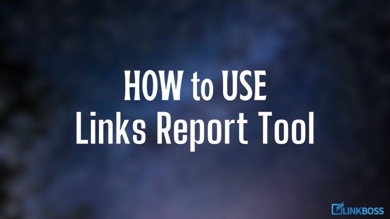 How to Use Links Report Tool