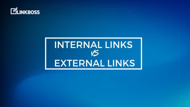 Internal Links vs External Links: Which One is More Important?