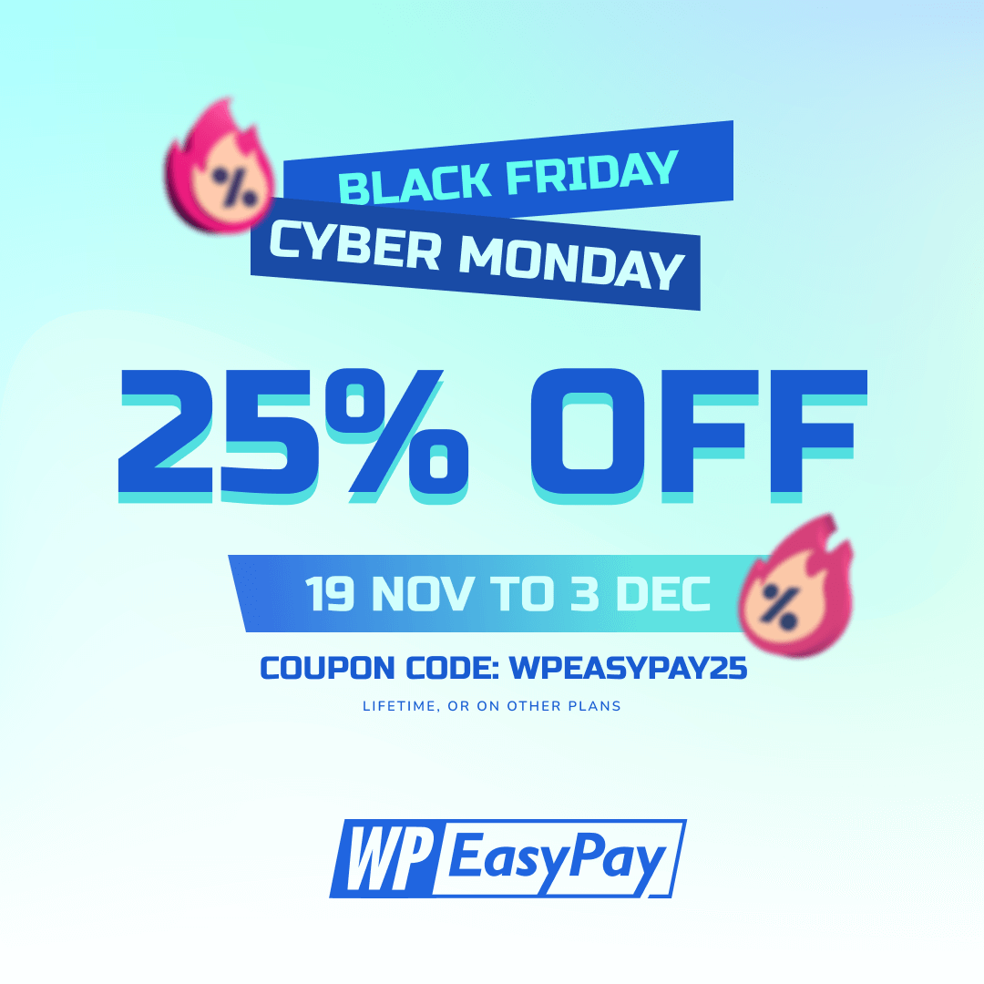 Promotional banner for Black Friday and Cyber Monday with 25% discount on WP EasyPay plans.